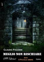 Meglio non rischiare. 5 piccole ombre