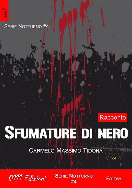 Sfumature di nero. Notturno. Vol. 4 - Carmelo Massimo Tidona - ebook