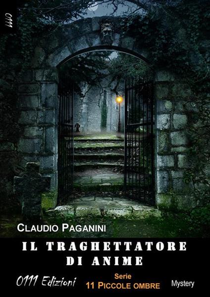 Il traghettatore di anime. 11 piccole ombre - Claudio Paganini - ebook