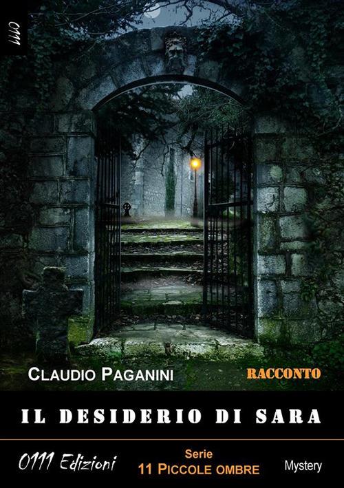 Il desiderio di Sara. 11 piccole ombre - Claudio Paganini - ebook