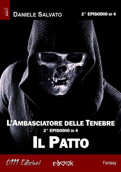 Il patto. L'ambasciatore delle tenebre. Vol. 2 - Daniele Salvato - ebook