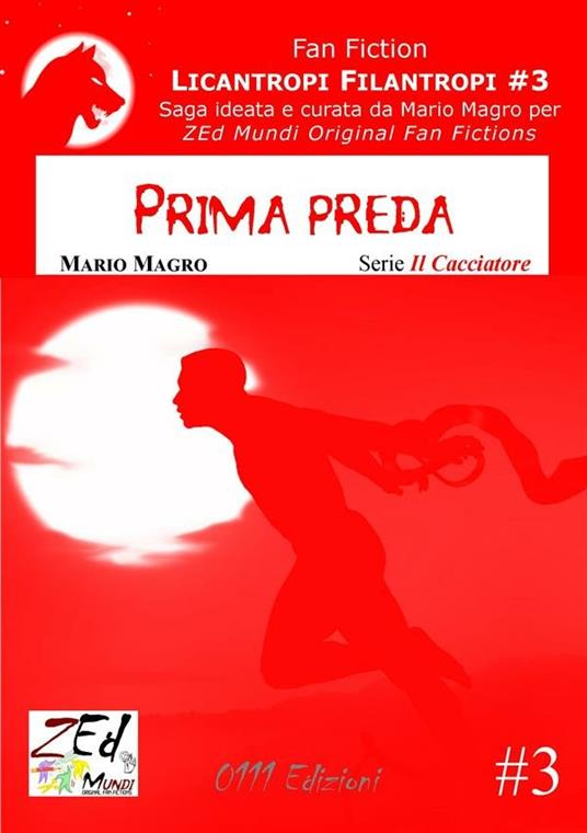 Prima preda. Licantropi filantropi. Vol. 3 - Mario Magro - ebook