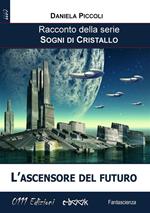 L' ascensore del futuro. Sogni di cristallo