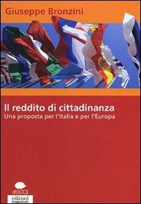Il reddito di cittadinanza. Una proposta per l'Italia e per l'Europa - Giuseppe Bronzini - copertina