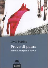 Prove di paura. Barbari, marginali, ribelli - Livio Pepino - copertina