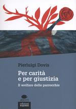 Per carità e per giustizia. Il welfare delle parrocchie