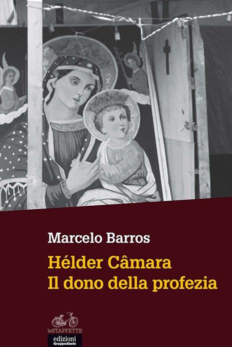 Hélder Câmara. Il dono della profezia - Marcelo Barros - copertina