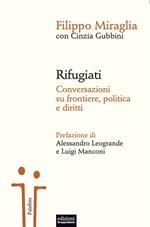 Rifugiati. Conversazioni su frontiere, politica e diritti