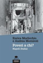 Poveri a chi? Napoli (Italia)