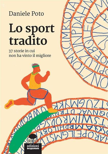 Lo sport tradito. 37 storie in cui non ha vinto il migliore - Daniele Poto - ebook