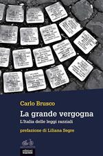La grande vergogna. L'Italia delle leggi razziali