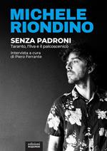 Senza padroni. Taranto, l'Ilva e il palcoscenico