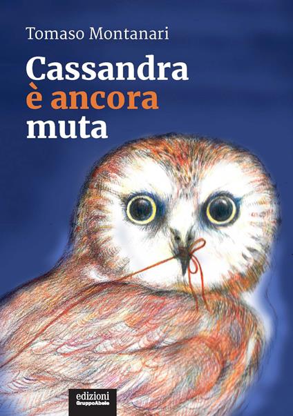 Cassandra è ancora muta - Tomaso Montanari - copertina