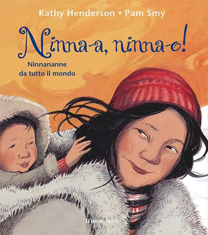 Ninna-a, ninna-o! Ninnananne da tutto il mondo. Ediz. illustrata - Kathy Henderson - copertina