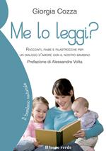 Me lo leggi? Racconti, fiabe e filastrocche per un dialogo d'amore con il nostro bambino