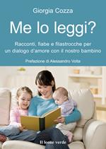 Me lo leggi? Racconti, fiabe e filastrocche per un dialogo d'amore con il nostro bambino