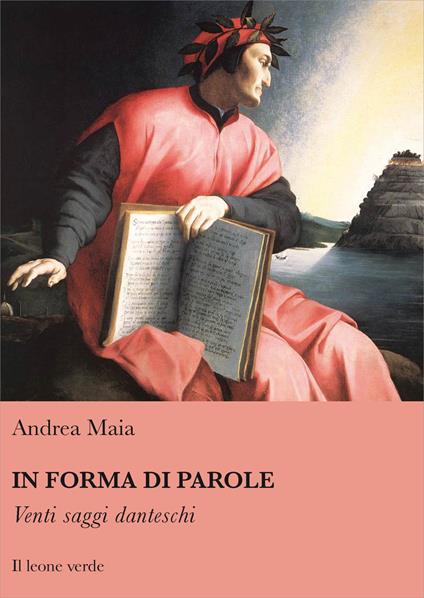 In forma di parole. Venti saggi danteschi - Andrea Maia - copertina