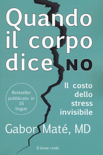 Quando il corpo dice no. Il costo dello stress invisibile - Gabor Maté - copertina