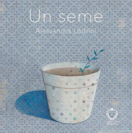 Un seme - Alessandra Lodrini - ebook