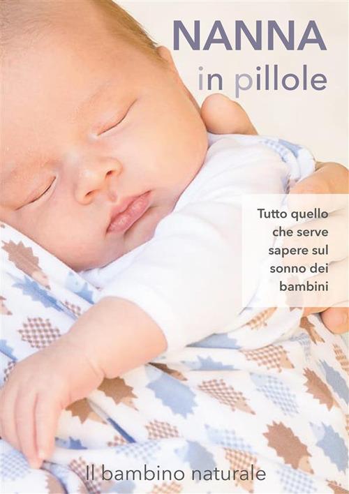 Nanna in pillole. Tutto quello che serve sapere sul sonno dei bambini - il leone verde editore - ebook