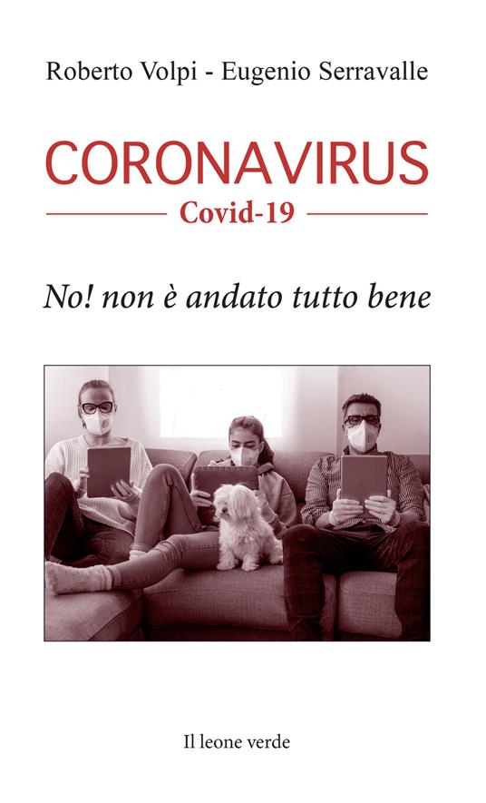 Coronavirus. Covid-19. No! Non è andato tutto bene - Roberto Volpi,Eugenio Serravalle - copertina