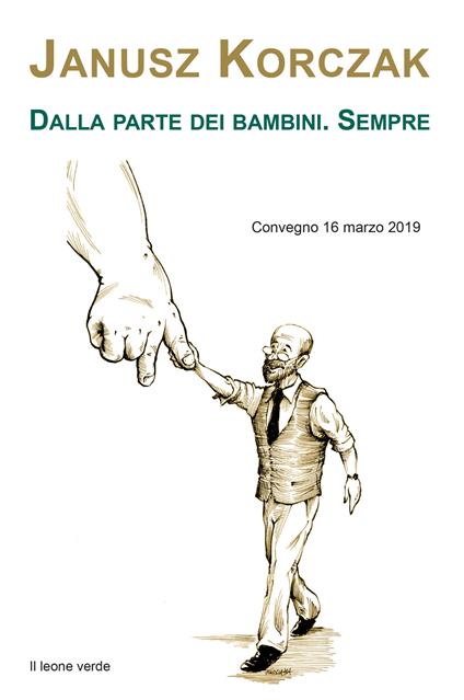 Janusz Korczak. Dalla parte dei bambini. Sempre. Convegno (16 marzo 2019) - AA.VV. - ebook