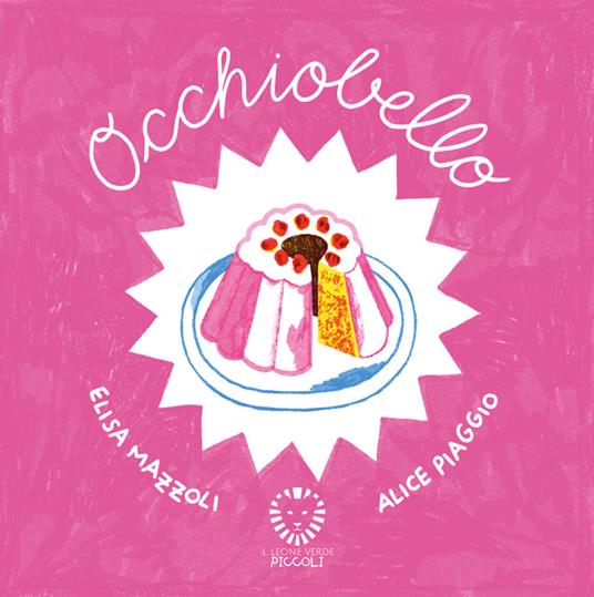 Occhiobello. Ediz. illustrata - Elisa Mazzoli,Angela Dal Gobbo,Alice Piaggio - ebook