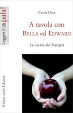 A tavola con Bella ed Edward. La cucina dei vampiri