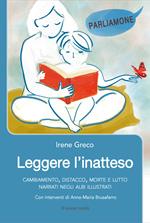 Leggere l'inatteso. Cambiamento, distacco, morte e lutto narrati negli albi illustrati