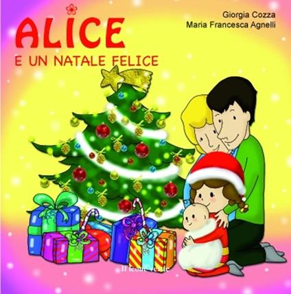 Alice e un Natale felice - Giorgia Cozza,Maria Francesca Agnelli - ebook