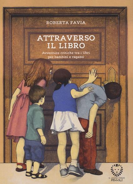 Attraverso il libro. Avventure critiche tra i libri per bambini e ragazzi - Roberta Favia - copertina
