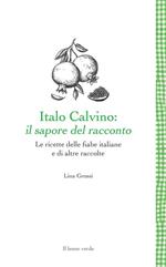 Italo Calvino: il sapore del racconto. Le ricette delle fiabe italiane