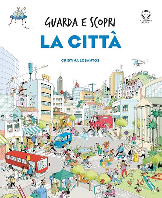 La città. Guarda e scopri. Ediz. a colori - Cristina Losantos - copertina