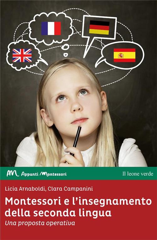 Montessori e l'insegnamento della seconda lingua. Una proposta operativa - Licia Arnaboldi,Clara Campanini - ebook