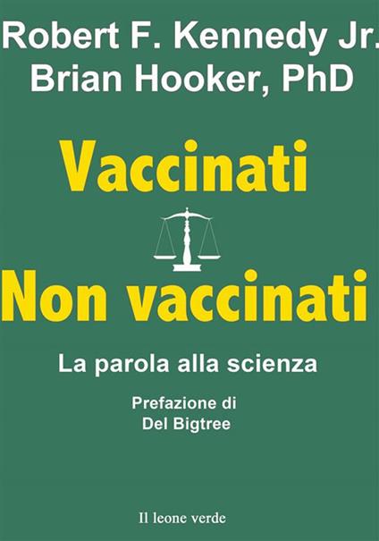 Vaccinati. Non vaccinati. La parola alla scienza - Robert F. Jr. Kennedy,Brian Hooker - copertina