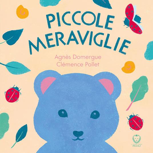 Piccole meraviglie - Agnès Domergue,Clémence Pollet,Angela Dal Gobbo - ebook