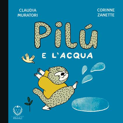 Pilù e l'acqua - Claudia Muratori,Corinne Zanette - ebook