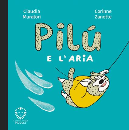 Pilù e l'aria - Claudia Muratori,Corinne Zanette - ebook