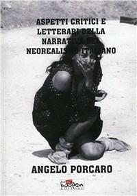 Aspetti critici e letterari della narrativa del neorealismo italiano - Angelo Porcaro - copertina