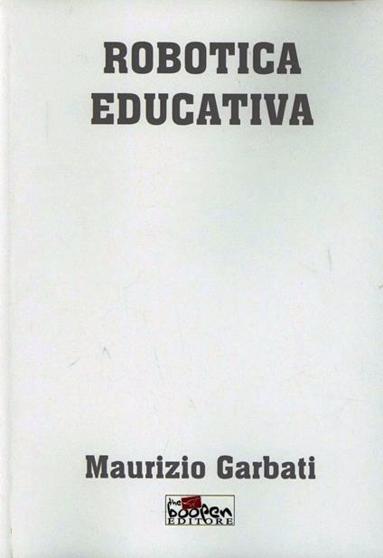 Robotica educativa - Maurizio Garbati - copertina