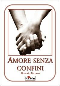 Amore senza confini - Manuela Fornero - copertina