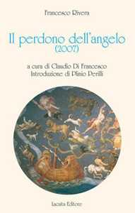 Libro Il perdono dell'angelo (2007) Francesco Rivera