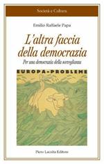 L' altra faccia della democrazia. Per una democrazia della sorveglianza