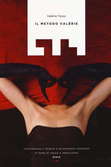 Il metodo Valérie. Sesso e seduzione: come diventare infallibili - Valérie Tasso - copertina