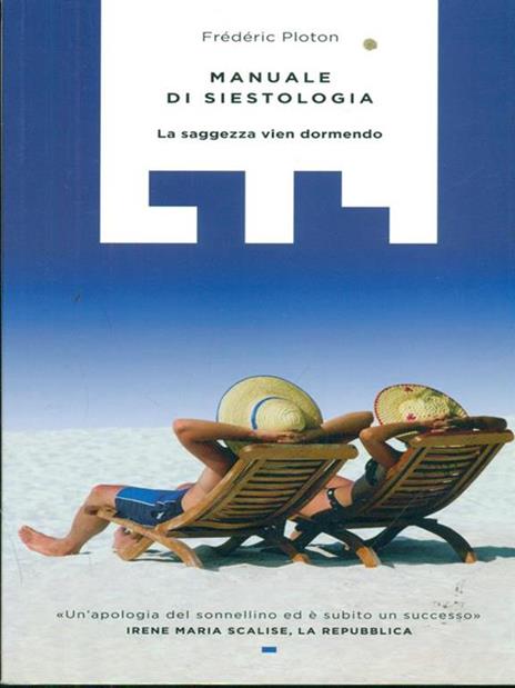 Manuale di siestologia. La saggezza vien dormendo - Frédéric Ploton - 4