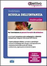 Scuola dell'infanzia. Manuale per l'ammisione ai percorsi formativi di abilitazione all'insegnamento - copertina