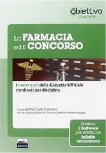 La farmacia ed il concorso. Banca dati ufficiale per l'assegnazione delle sedi farmaceutiche - Carlo Franchini - copertina