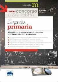 Il nuovo concorso a cattedra nella Scuola primaria. Manuale per la preparazione al concorso e per l'esercizio della professione - Giuseppe Mariani,Riccardo Pagano - copertina