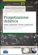 Il nuovo concorso a cattedra. Progettazione didattica. Finalità, organizzazione e raccolta di progetti svolti