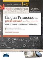 Il nuovo concorso a cattedra. Lingua francese per la preselezione. Teoria ed esercizi commentati. Con software di simulazione